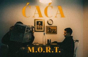 M.O.R.T. objavio video spot za pesmu “Ćaća”
