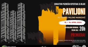Premijera predstave “Paviljoni” Milene Marković 15. i 16. aprila u Domu omladine Beograda