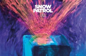 Snow Patrol objavili singl “All” sa predstojećeg albuma “The Forest Is The Path”