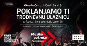 Belgrade Music Week 25 & UniCredit Bank NAGRAĐUJU nove klijente! OSVOJI PAKET ULAZNICA & dođi na UŠĆE!